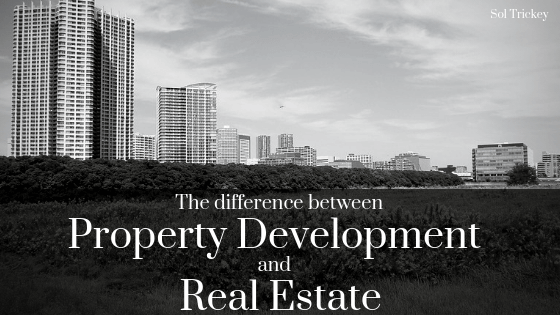 Sol Trickey Property Development Vs. Real Estate Blog Header